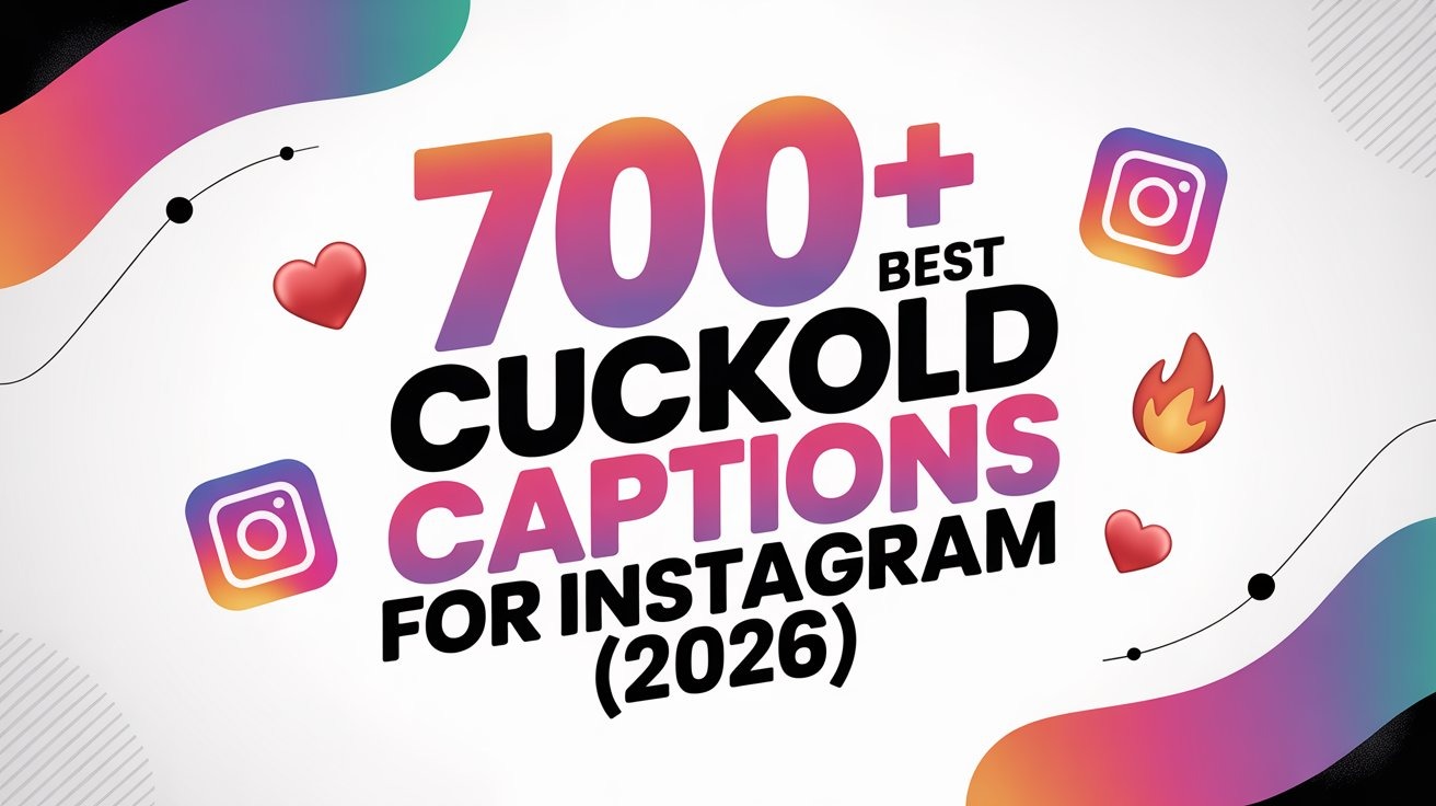 700+ Best Cuckold Captions for Instagram (2026)