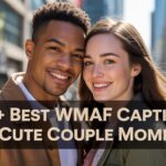 700+Best WMAF Captions for Cute Couple Moments