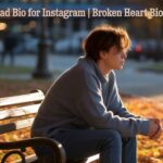 (777+) Best Sad Bio for Instagram | Broken Heart Bio Ideas (2026)