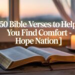 50 Bible Verses to Help You Find Comfort - Hope Nation 