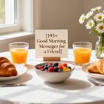 195+ Good Morning Messages for a Friend