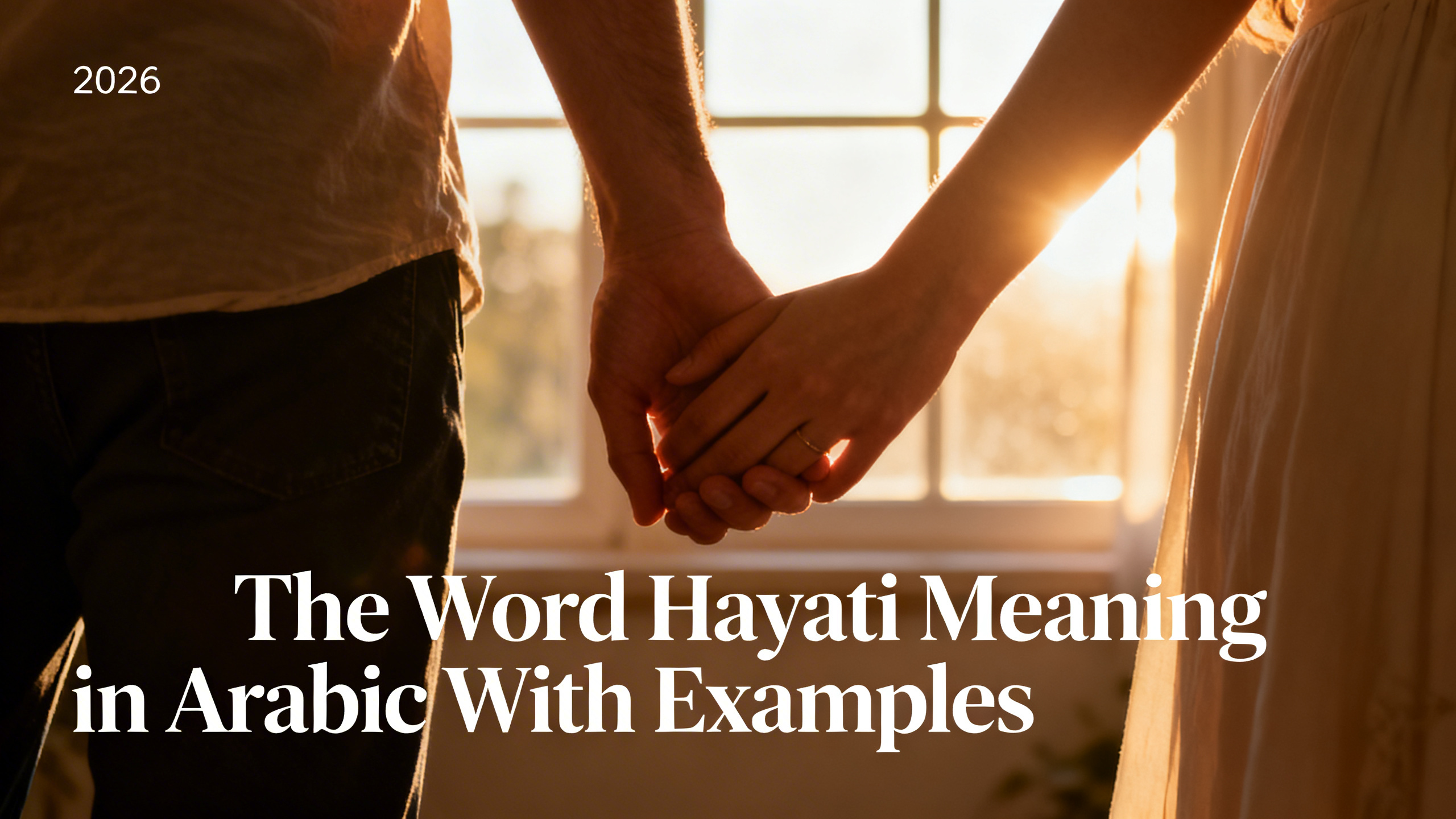The Word Hayati Meaning in Arabic With Examples