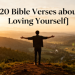 20 Bible Verses about Loving Yourself