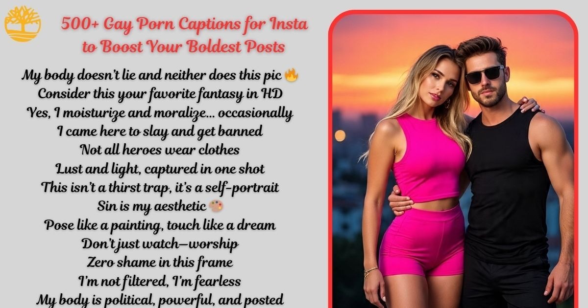 500+ Gay Porn Captions for Insta to Boost Your Boldest Posts